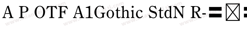 A P OTF A1Gothic StdN R字体转换